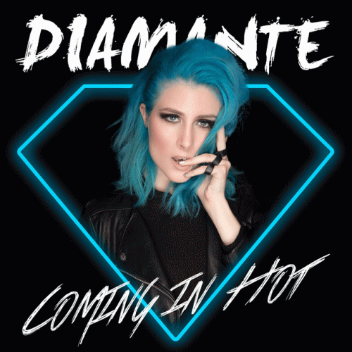 Diamante : Coming In Hot (Single)